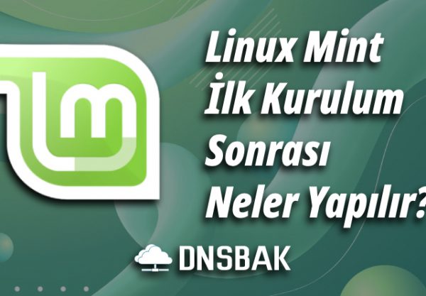 Linux Mint İlk Kurulum Sonrası Neler Yapılır?