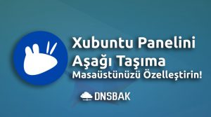 Xubuntu Panelini Aşağı Taşıma – Masaüstünüzü Özelleştirin!